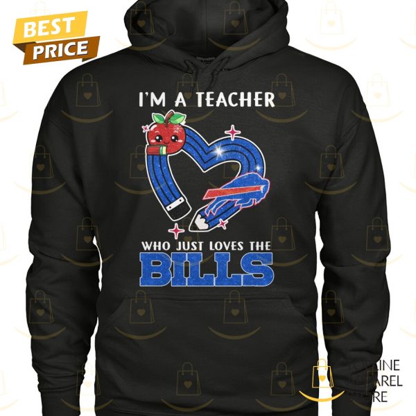 Im A Teacher Who Just Loves The Buffalo Bills Unisex T-Shirt