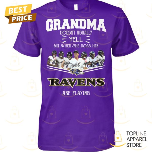 Grandma Doesnt Usually Yell But When She Does Her Baltimore Ravens Unisex T-Shirt