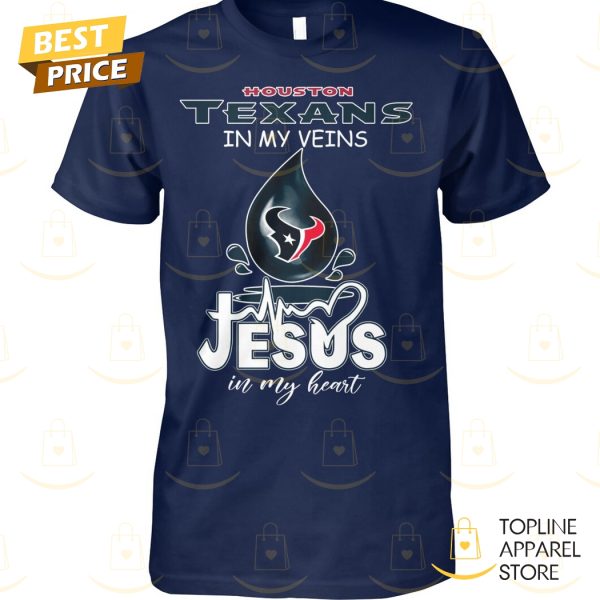 Houston Texans In My Veins Jesus In My Heart Unisex T-Shirt