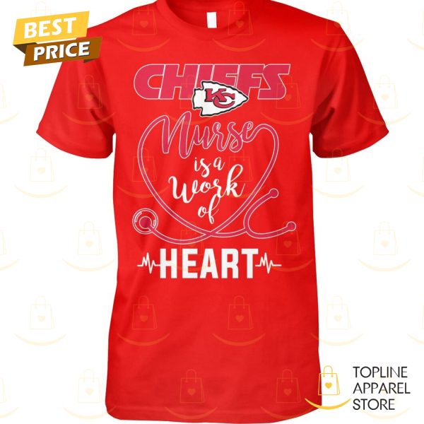 Kansas City Chiiefs Nurse Is A Work Of Heart Unisex T-Shirt