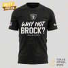 las vegas raiders why not brock 3d t shirt 2 bOjL5.jpg