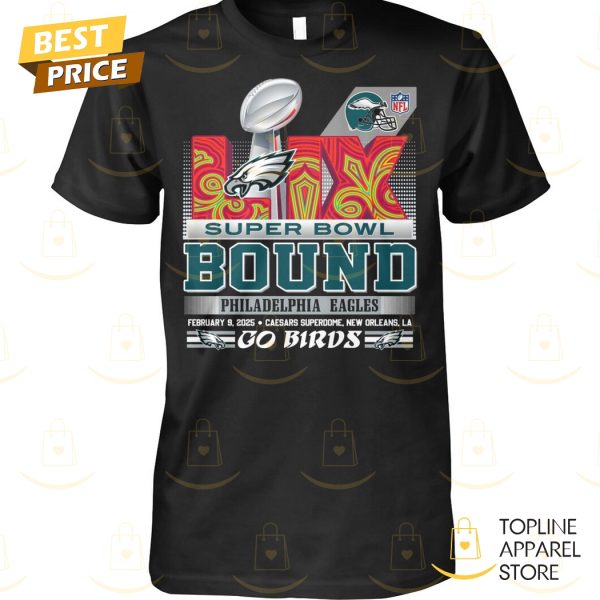 Super Bowl Bound Philadelphia Eagles – Go Birds Unisex T-Shirt