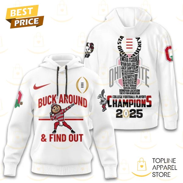 Buck Around & Find Out College Football Playoff 2025 Ohio State Buckeyes Hoodie – White