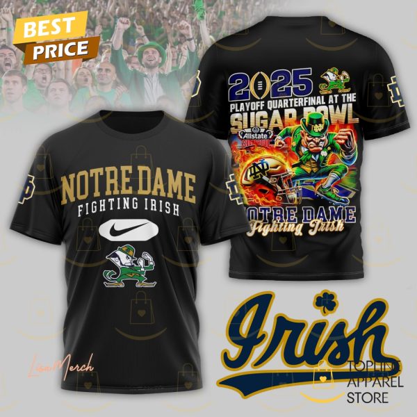 Notre Dame Fighting Irish 2025 Playoff Quarterfinal At The Sugar Bowl 3D T-Shirt