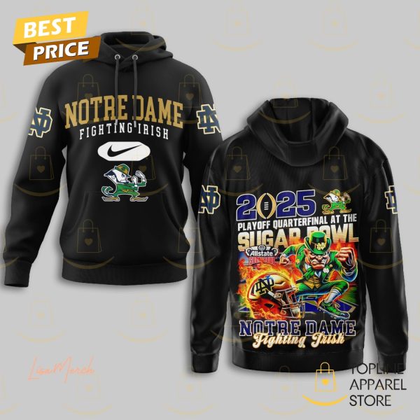 Notre Dame Fighting Irish 2025 Playoff Quarterfinal At The Sugar Bowl Hoodie