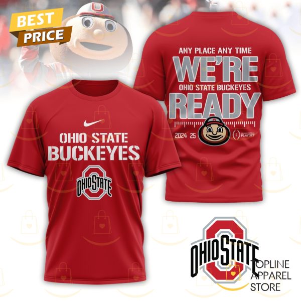 Ohio State Buckeyes Any Place Any Time We Are Ready 3D T-Shirt