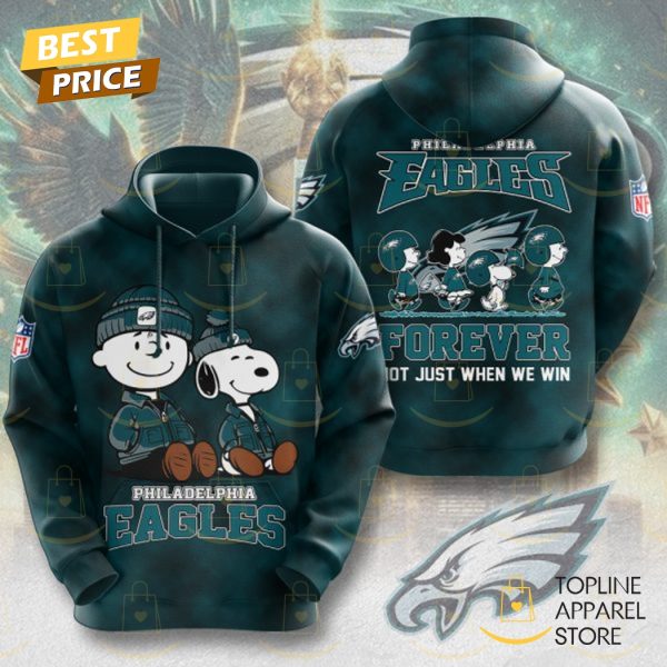 Philadelphia Eagles Forever Not Just When We Win Hoodie