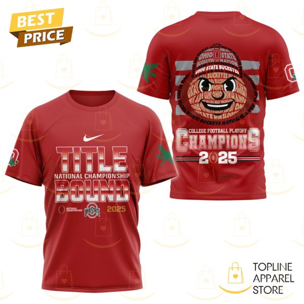 Title National Championship Bound 2025 College Football Playoff Champions Ohio State Buckeyes 3D T-Shirt