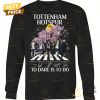 tottenham hotspur to dare is to do signature unisex t shirt 3 LDzOm.jpg