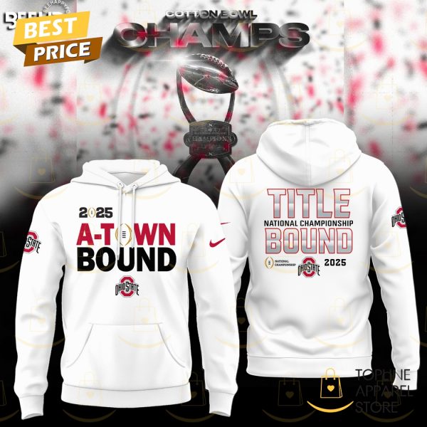 2025 A Town Boun – Ohio State Buckeyes Title National Championship Bound Hoodie