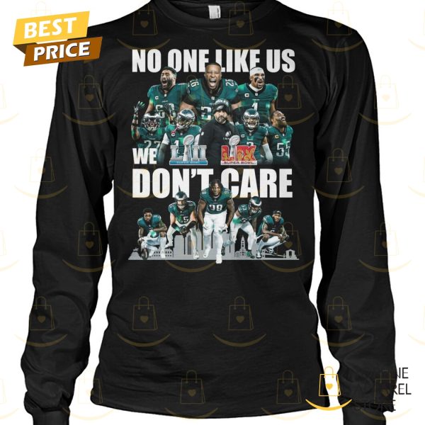 Philadelphia Eagles Super Bowl LIX Champions – No One Like Us We Dont Care Unisex T-Shirt