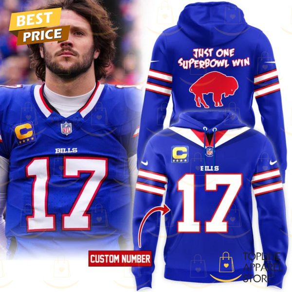 Josh Allen Buffalo Bills Just One Super Bowl Win Hoodie