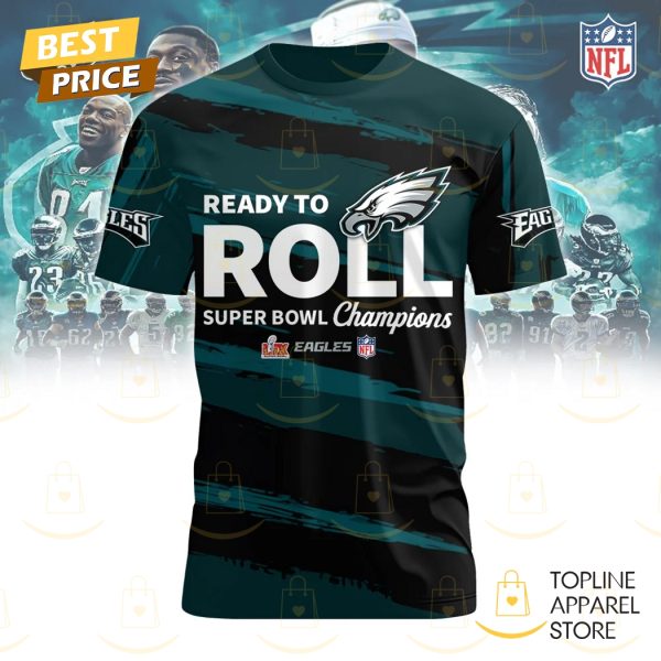 Ready To Roll Super Bowl LIX Champions Philadelphia Eagles 3D T-Shirt