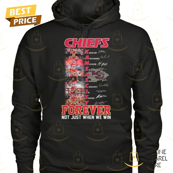 Kansas City Chiefs Forever Not Just When We Win Signature Unisex T-Shirt