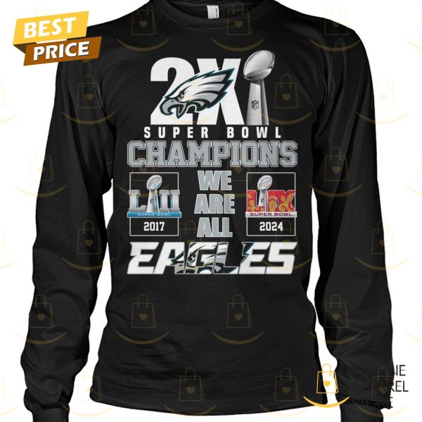 2X Philadelphia Eagles Super Bowl LIX Champions – We Are All Eagles Unisex T-Shirt