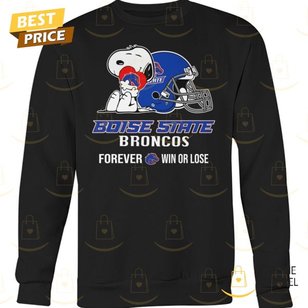 Snoopy x Boise State Broncos Forever Win Or Lose Unisex T-Shirt