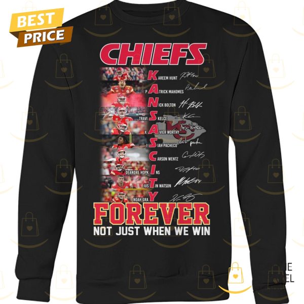 Kansas City Chiefs Forever Not Just When We Win Signature Unisex T-Shirt