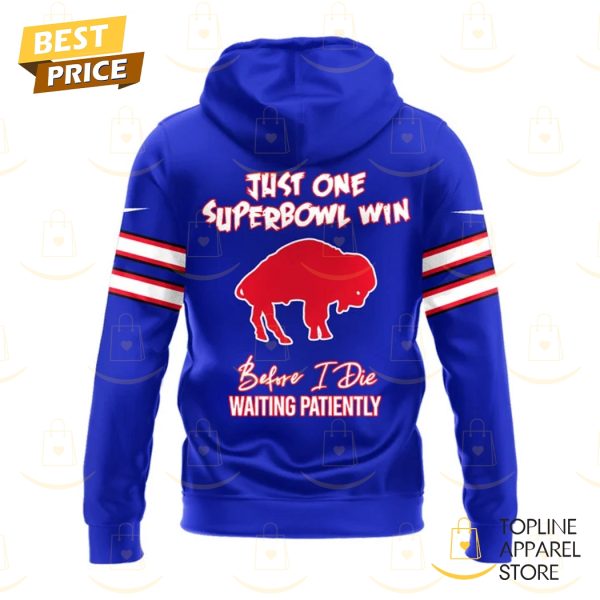 Josh Allen Buffalo Bills Just One Super Bowl Win Hoodie