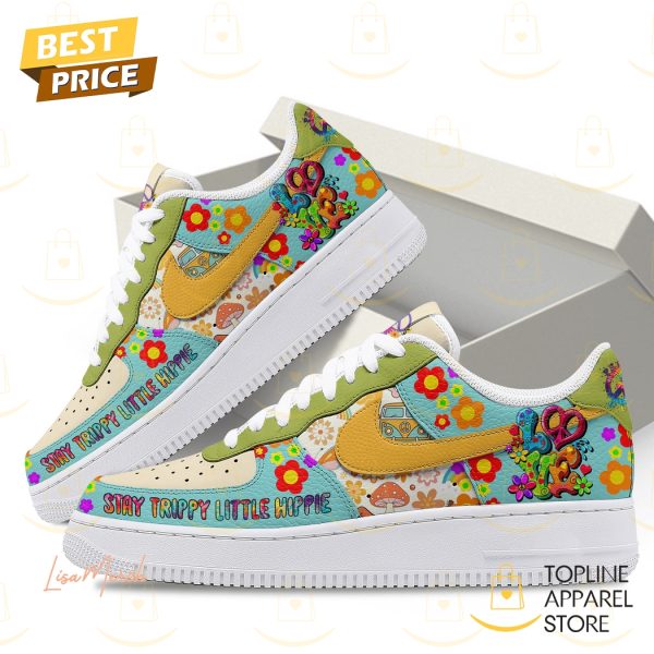 Stay Trippy Little Hippie Air Force 1