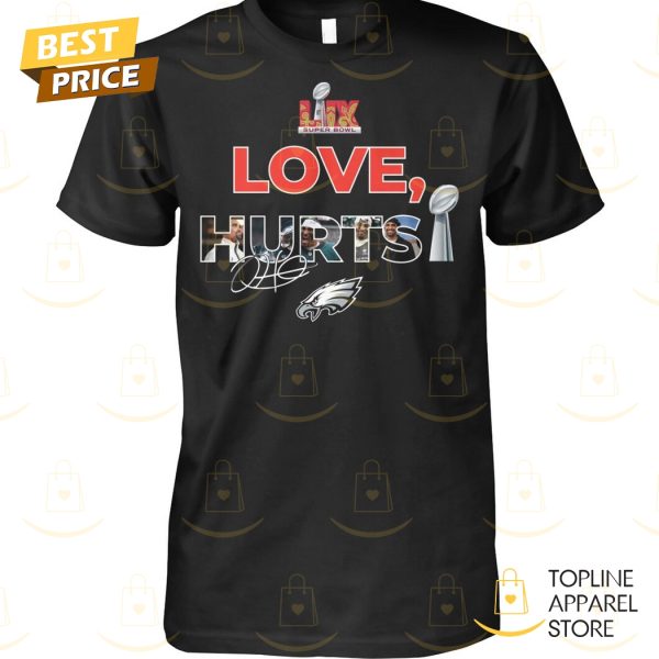 Philadelphia Eagles x Love, Hurts Super Bowl LIX Hurts Signature Unisex T-Shirt