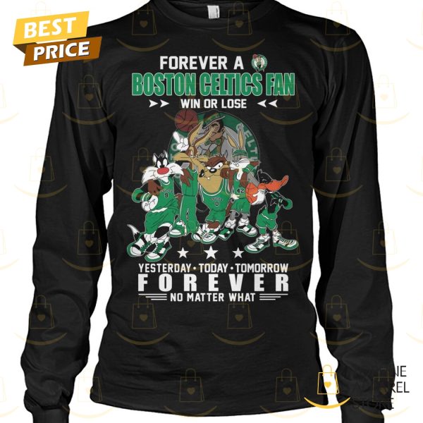 Forever A Boston Celtics Fan Win Or Lose Unisex T-Shirt