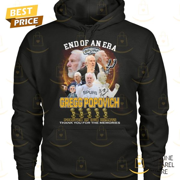 End Of An Era Gregg Popovich – San Antonio Spurs Forever In Our Hearts Thank You For The Memories Unisex T-Shirt