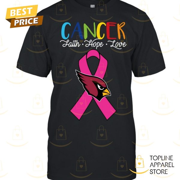 Arizona Cardinals Cancer Faith – Hope – Love Unisex T-Shirt