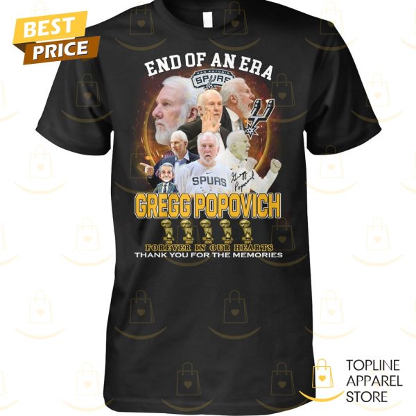 End Of An Era Gregg Popovich – San Antonio Spurs Forever In Our Hearts Thank You For The Memories Unisex T-Shirt