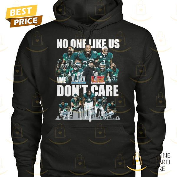 Philadelphia Eagles Super Bowl LIX Champions – No One Like Us We Dont Care Unisex T-Shirt