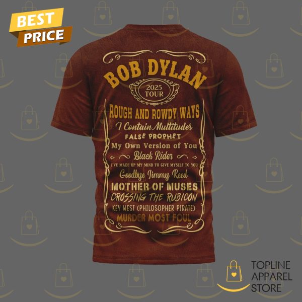 Bob Dylan 2025 Tour Rough And Rowdy Ways 3D T-Shirt