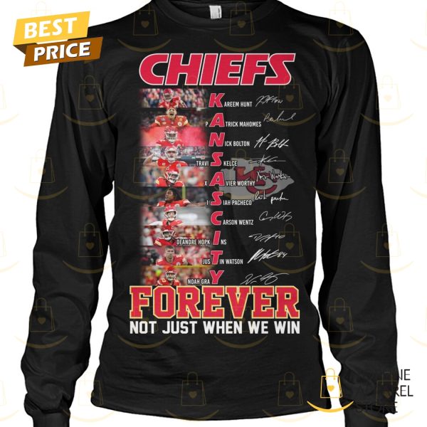 Kansas City Chiefs Forever Not Just When We Win Signature Unisex T-Shirt