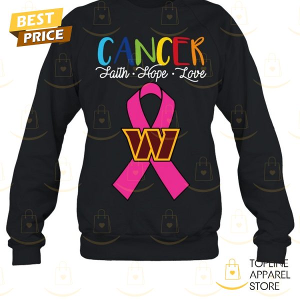 Washington Commanders Cancer Faith – Hope – Love Unisex T-Shirt