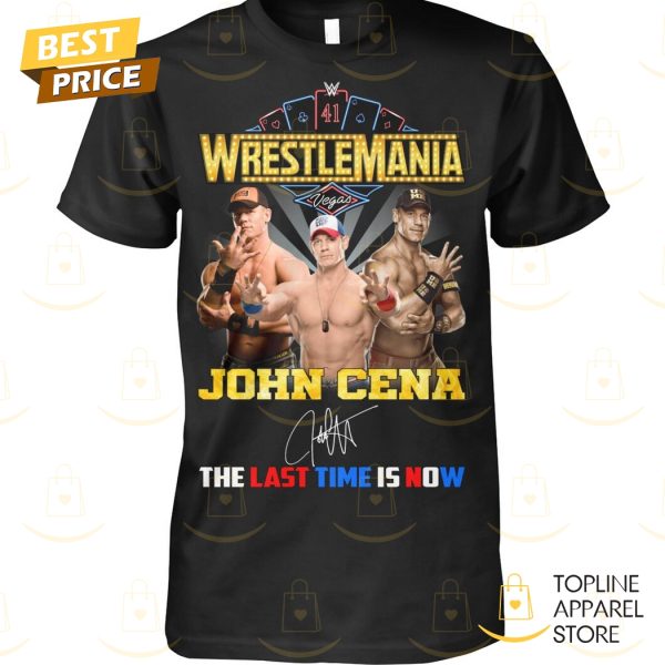 Wrestlemania WWE John Cena Signature The Last Time Is Now Unisex T-Shirt