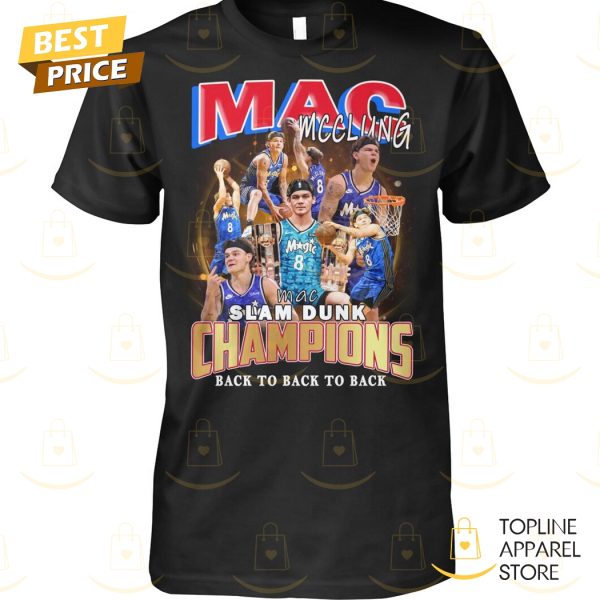 Mac Mcclung Slam Dunk Champion Back To Back To Back Unisex T-Shirt