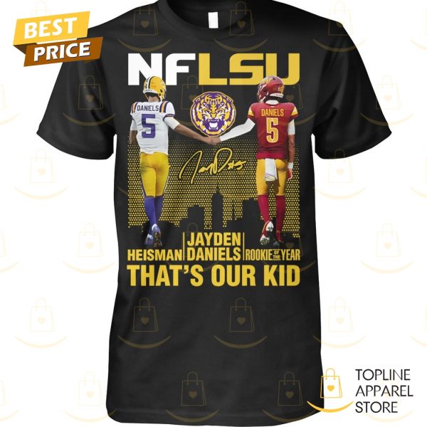 NFLSU Tiger That Our Kid Jayden Daniels Signature Unisex T-Shirt