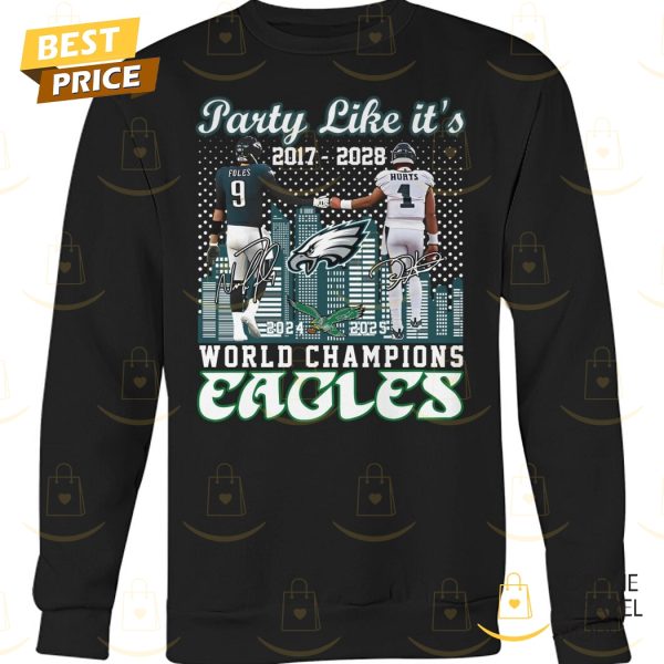 Party Like It 2017-2028 World Champions Philadelphia Eagles Siganture Unisex T-Shirt