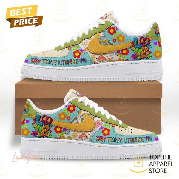 Stay Trippy Little Hippie Air Force 1