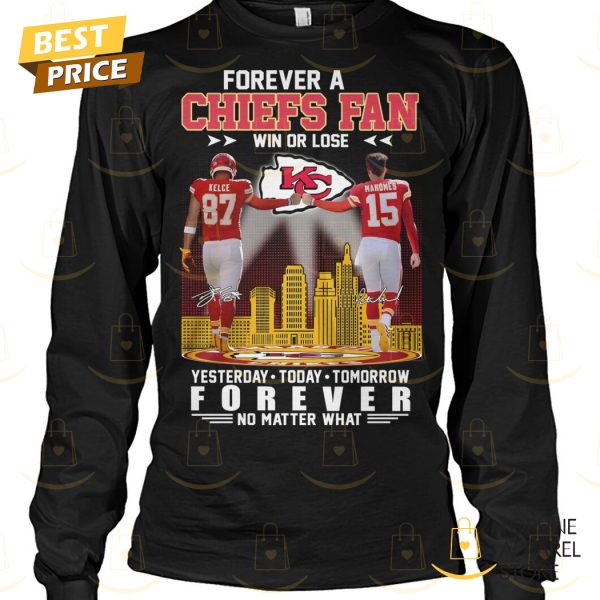 Kansas City Chiefs – Forever A Chiefs Fan Win Or Lose Unisex T-Shirt