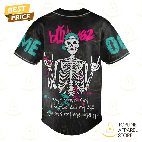 Personalized Blink-182 My Friends Say I Should Act My Age What My Age Again Baseball Jersey