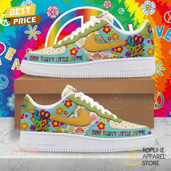 Stay Trippy Little Hippie Air Force 1