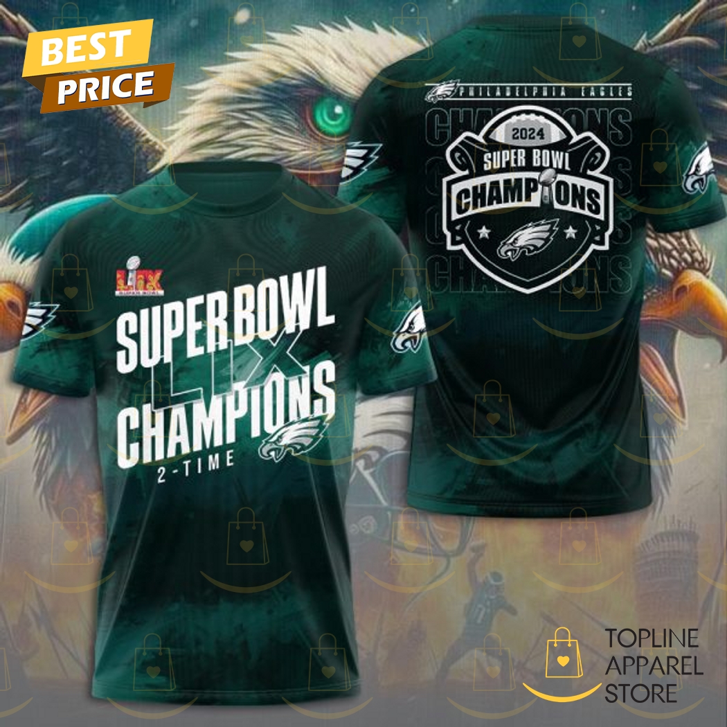 Super Bowl LIX Champions 2-Time Philadelphia Eagles 3D T-Shirt