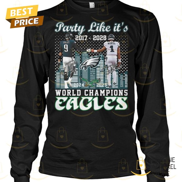 Party Like It 2017-2028 World Champions Philadelphia Eagles Siganture Unisex T-Shirt