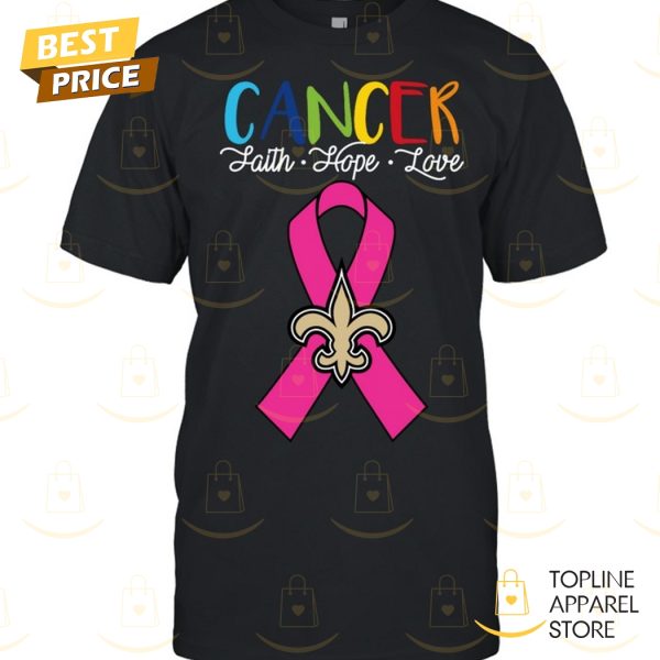 New Orleans Saints Cancer Faith – Hope – Love Unisex T-Shirt