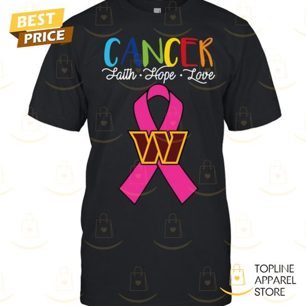 Washington Commanders Cancer Faith – Hope – Love Unisex T-Shirt