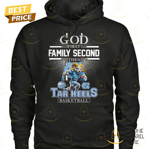 God First Family Second Then North Carolina Tar Heels Basketball Unisex T-Shirt