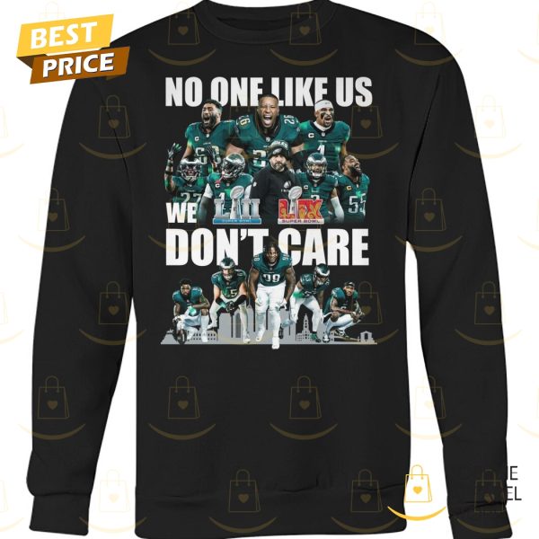 Philadelphia Eagles Super Bowl LIX Champions – No One Like Us We Dont Care Unisex T-Shirt