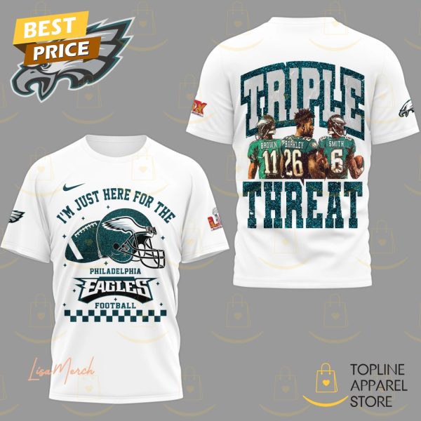 Im Just Here For The Philadelphia Eagles Football Triple Threat Super Bowl LIX 3D T-Shirt