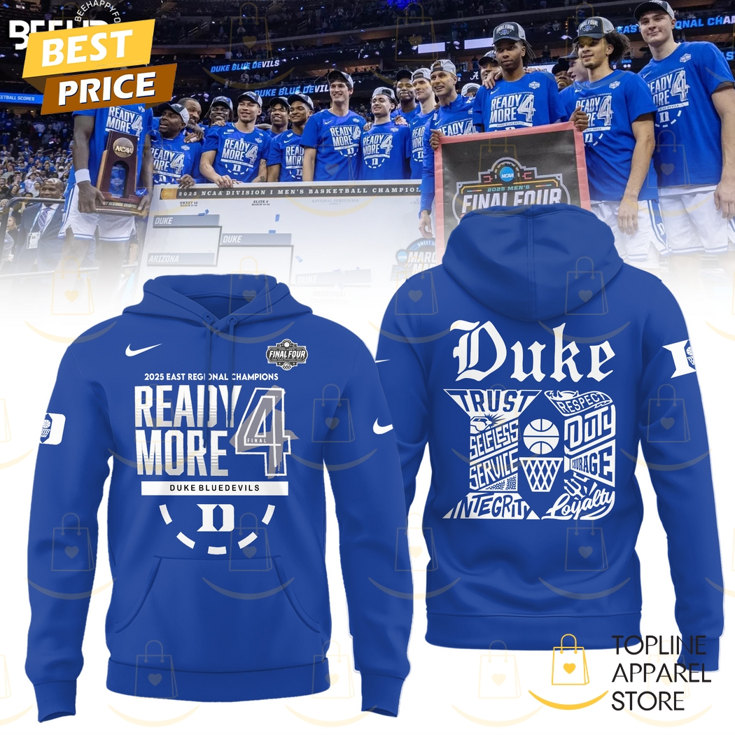 2025 East Regional Champions Ready More 4 � The Brotherhood Duke Blue Devils Hoodie