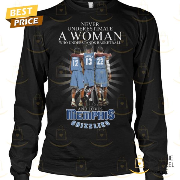 Never Underestimate A Woman Who Understands Basketball And Loves Memphis Grizzlies Signature Unisex T-Shirt