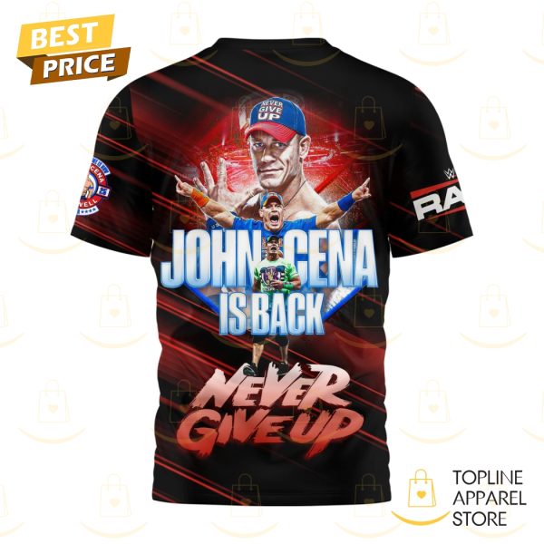 John Cena Is Back Never Give Up 3D T-Shirt